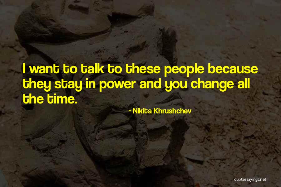 Time 2 Change Quotes By Nikita Khrushchev Time 2 Change Quotes By Nikita Khrushchev