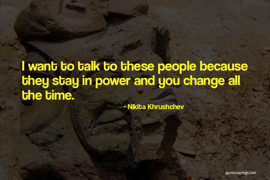 Time 2 Change Quotes By Nikita Khrushchev