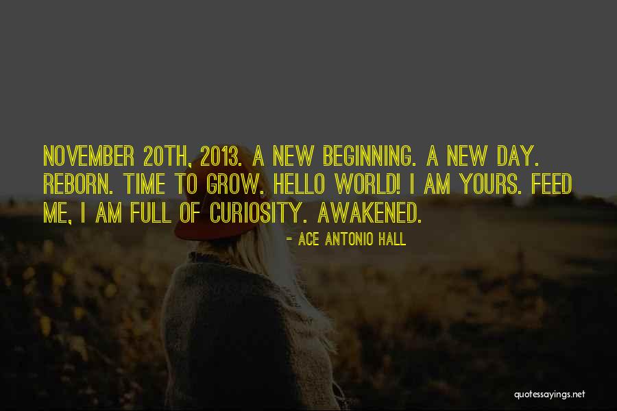 Time 2013 Quotes By Ace Antonio Hall Time 2013 Quotes By Ace Antonio Hall