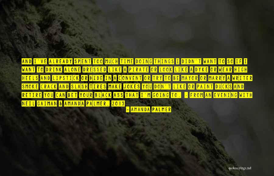 Time 2013 Quotes By Amanda Palmer Time 2013 Quotes By Amanda Palmer