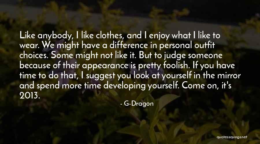 Time 2013 Quotes By G-Dragon Time 2013 Quotes By G-Dragon