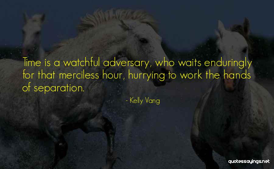 Time 2013 Quotes By Kelly Vang Time 2013 Quotes By Kelly Vang