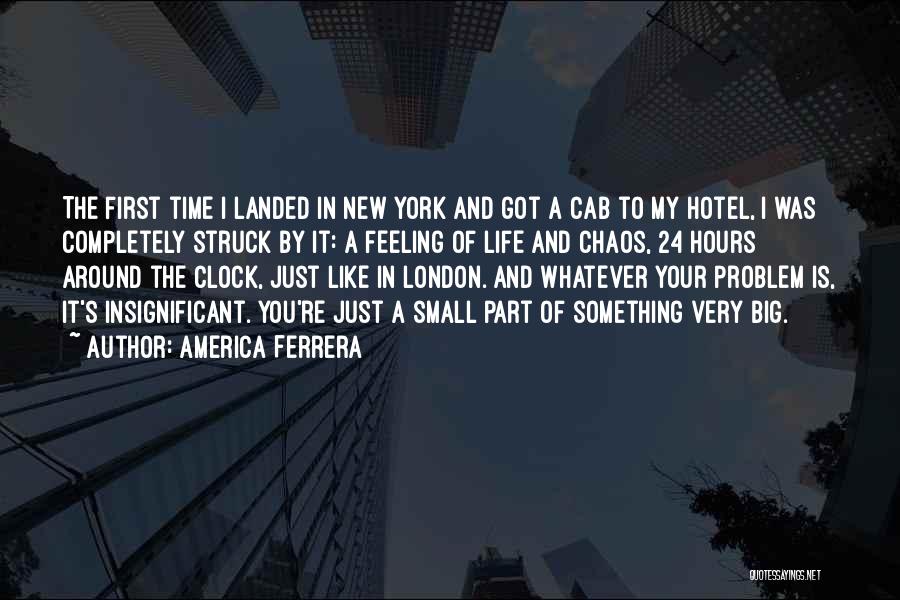 Time 24 Hours Quotes By America Ferrera