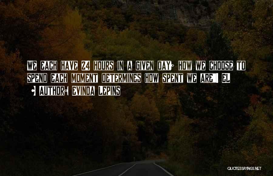 Time 24 Hours Quotes By Evinda Lepins