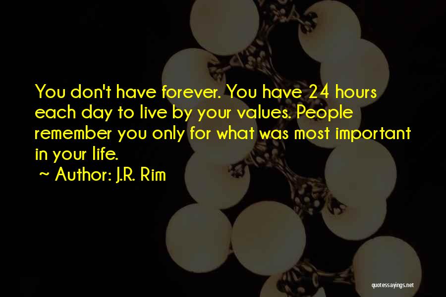 Time 24 Hours Quotes By J.R. Rim