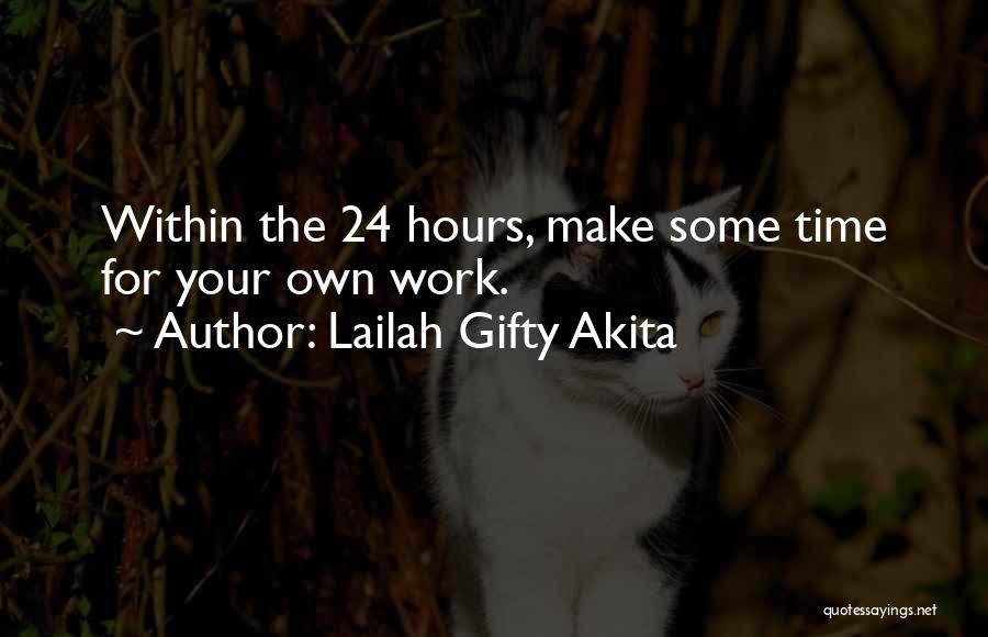 Time 24 Hours Quotes By Lailah Gifty Akita