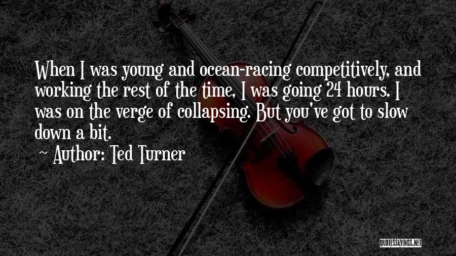 Time 24 Hours Quotes By Ted Turner