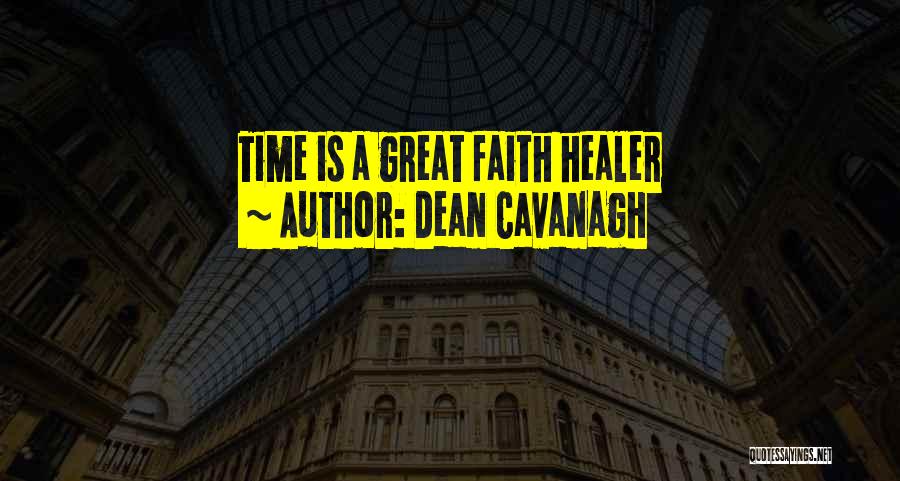 Time A Healer Quotes By Dean Cavanagh