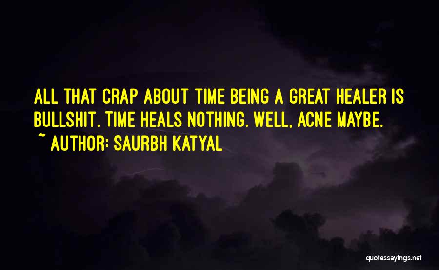 Time A Healer Quotes By Saurbh Katyal