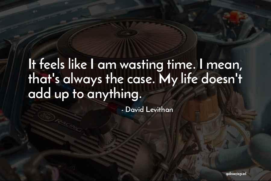 Time Add Quotes By David Levithan Time Add Quotes By David Levithan
