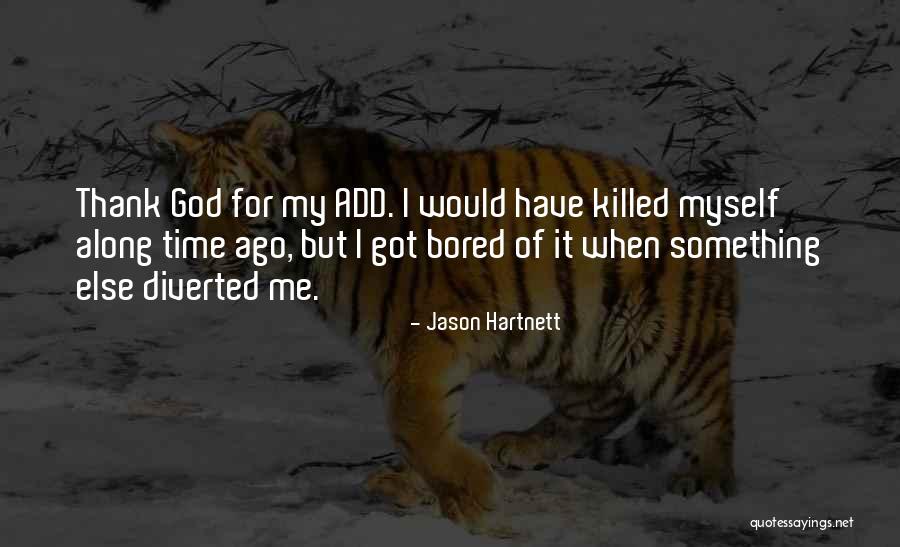 Time Add Quotes By Jason Hartnett Time Add Quotes By Jason Hartnett
