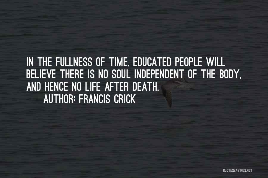 Time After Death Quotes By Francis Crick