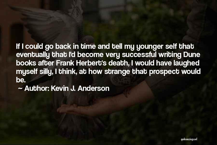 Time After Death Quotes By Kevin J. Anderson