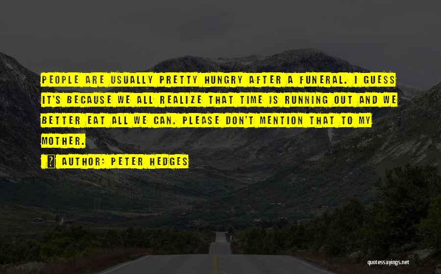 Time After Death Quotes By Peter Hedges