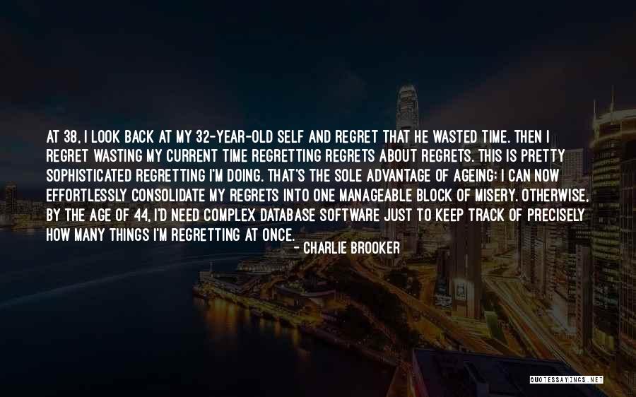 Time Ageing Quotes By Charlie Brooker Time Ageing Quotes By Charlie Brooker
