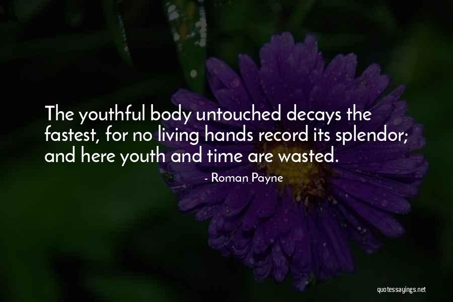 Time Ageing Quotes By Roman Payne Time Ageing Quotes By Roman Payne