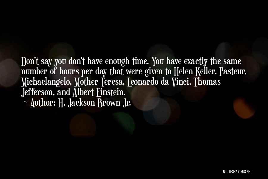 Time Albert Einstein Quotes By H. Jackson Brown Jr.