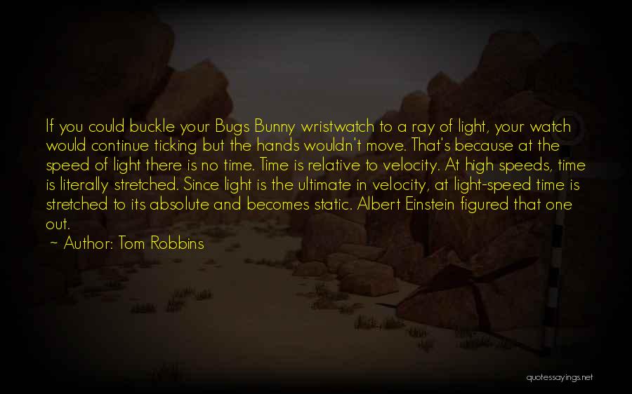 Time Albert Einstein Quotes By Tom Robbins