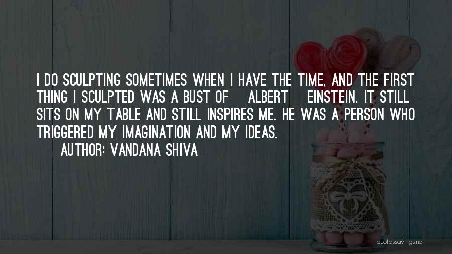 Time Albert Einstein Quotes By Vandana Shiva