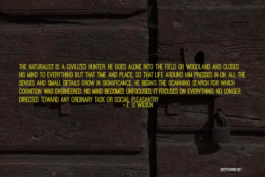 Time And A Place For Everything Quotes By E. O. Wilson Time And A Place For Everything Quotes By E. O. Wilson