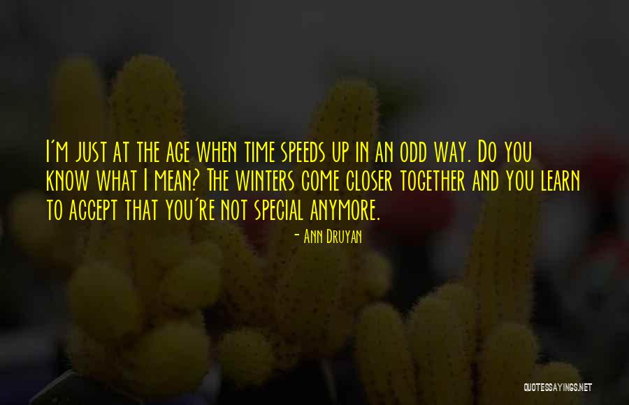 Time And Aging Quotes By Ann Druyan Time And Aging Quotes By Ann Druyan