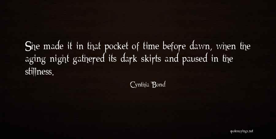 Time And Aging Quotes By Cynthia Bond Time And Aging Quotes By Cynthia Bond