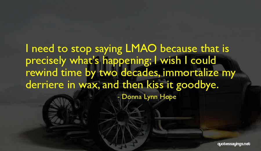 Time And Aging Quotes By Donna Lynn Hope Time And Aging Quotes By Donna Lynn Hope