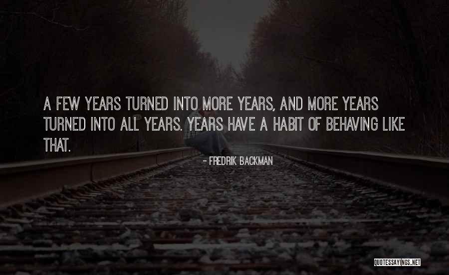 Time And Aging Quotes By Fredrik Backman Time And Aging Quotes By Fredrik Backman