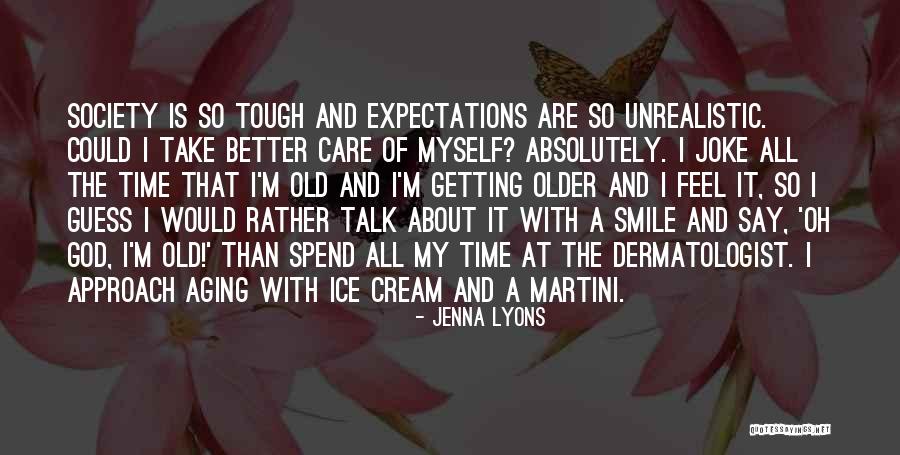 Time And Aging Quotes By Jenna Lyons Time And Aging Quotes By Jenna Lyons