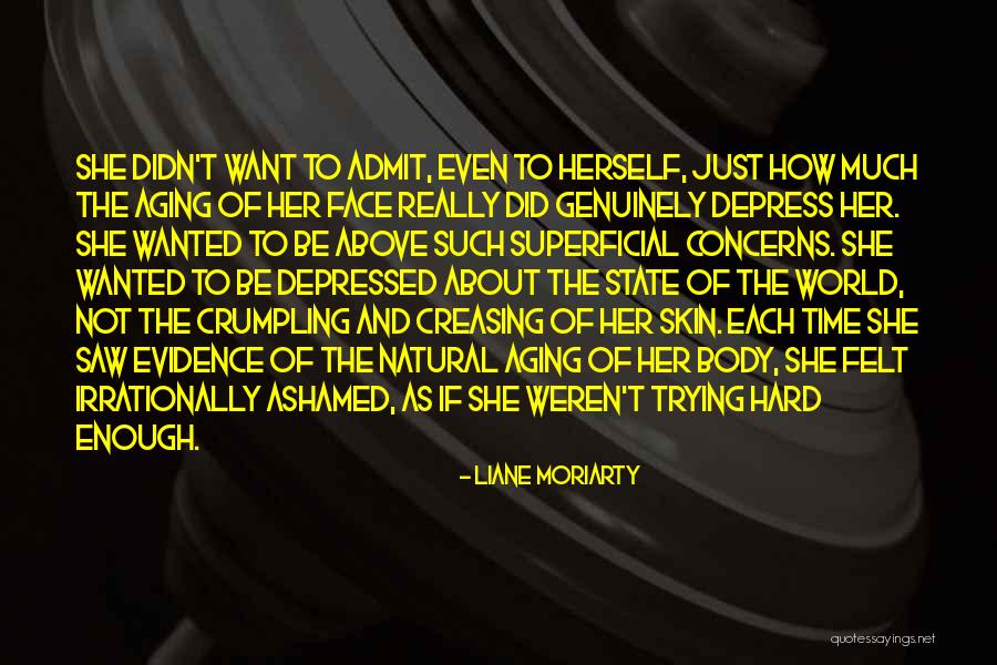 Time And Aging Quotes By Liane Moriarty Time And Aging Quotes By Liane Moriarty