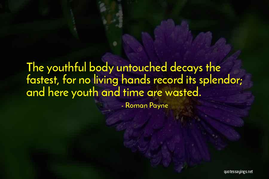 Time And Aging Quotes By Roman Payne Time And Aging Quotes By Roman Payne