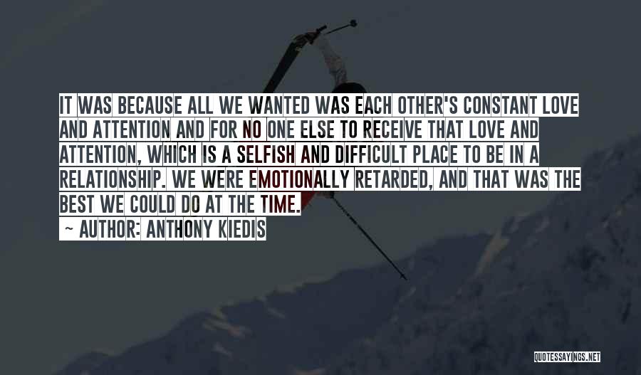 Time And Attention Love Quotes By Anthony Kiedis