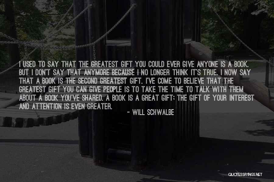 Time And Attention Quotes By Will Schwalbe Time And Attention Quotes By Will Schwalbe