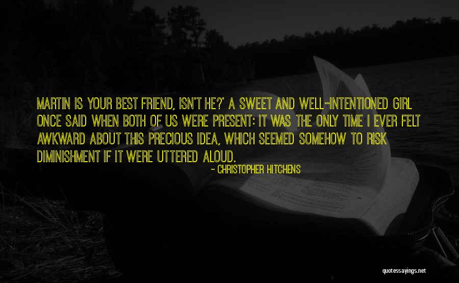 Time And Best Friends Quotes By Christopher Hitchens Time And Best Friends Quotes By Christopher Hitchens