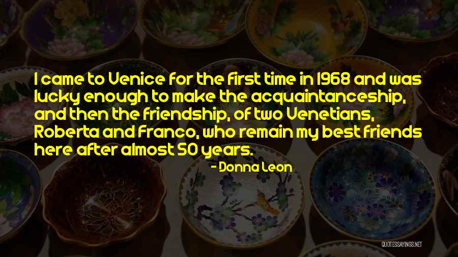 Time And Best Friends Quotes By Donna Leon