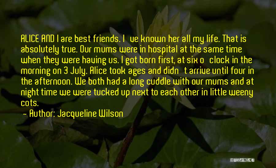 Time And Best Friends Quotes By Jacqueline Wilson