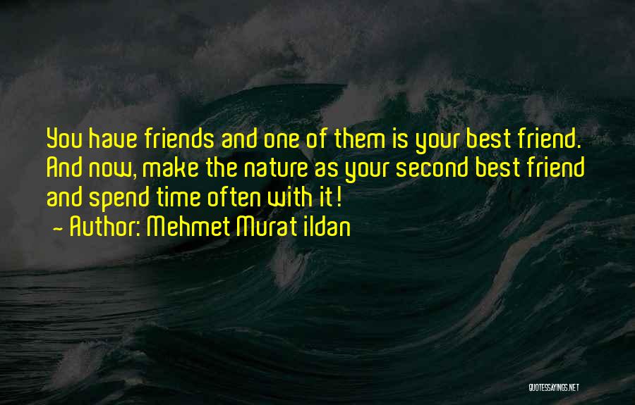 Time And Best Friends Quotes By Mehmet Murat Ildan