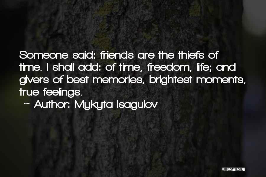 Time And Best Friends Quotes By Mykyta Isagulov