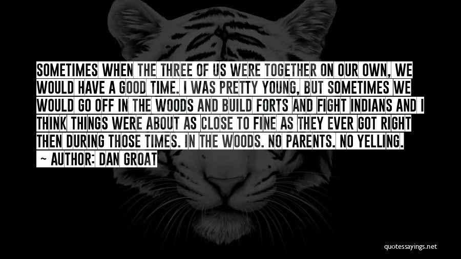 Time And Childhood Quotes By Dan Groat