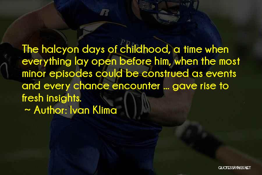 Time And Childhood Quotes By Ivan Klima