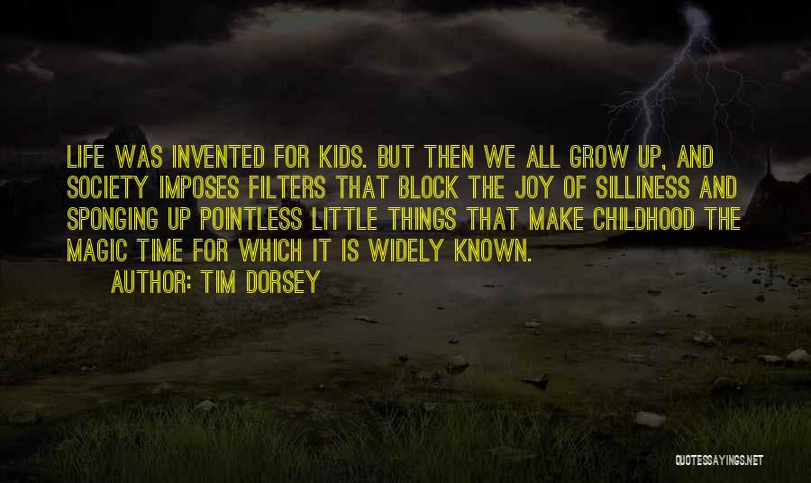 Time And Childhood Quotes By Tim Dorsey