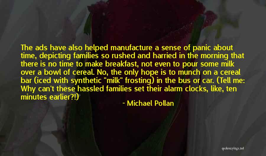 Time And Clocks Quotes By Michael Pollan Time And Clocks Quotes By Michael Pollan