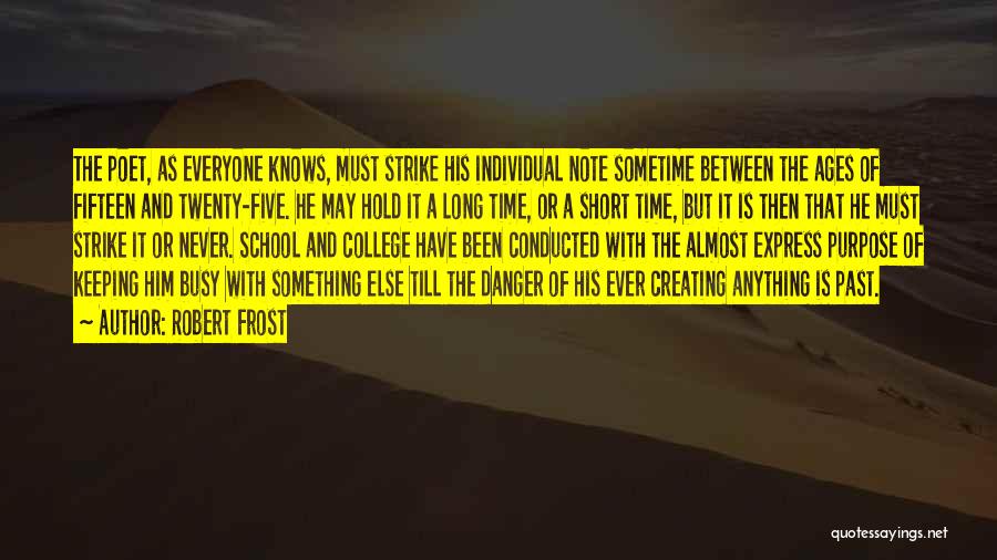 Time And College Quotes By Robert Frost