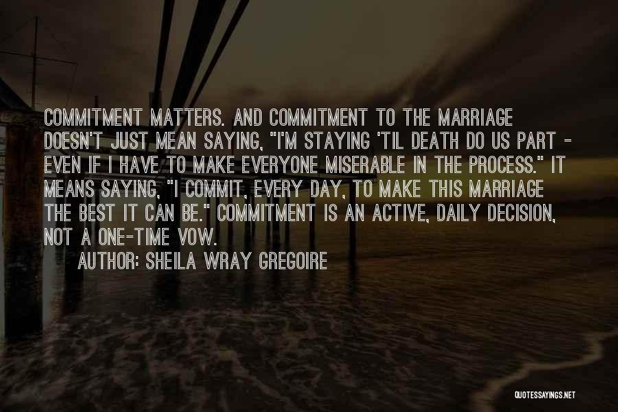 Time And Commitment Quotes By Sheila Wray Gregoire