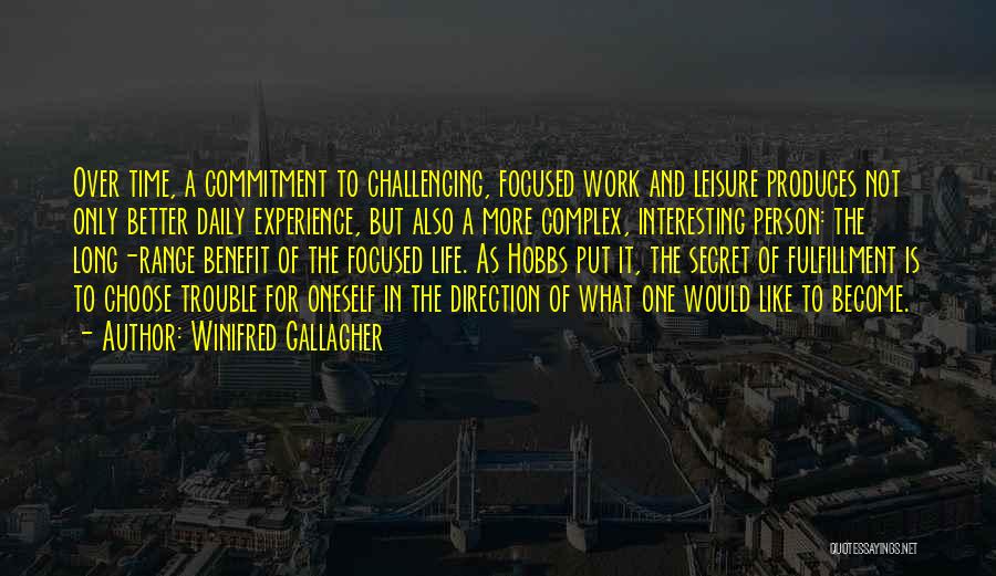 Time And Commitment Quotes By Winifred Gallagher