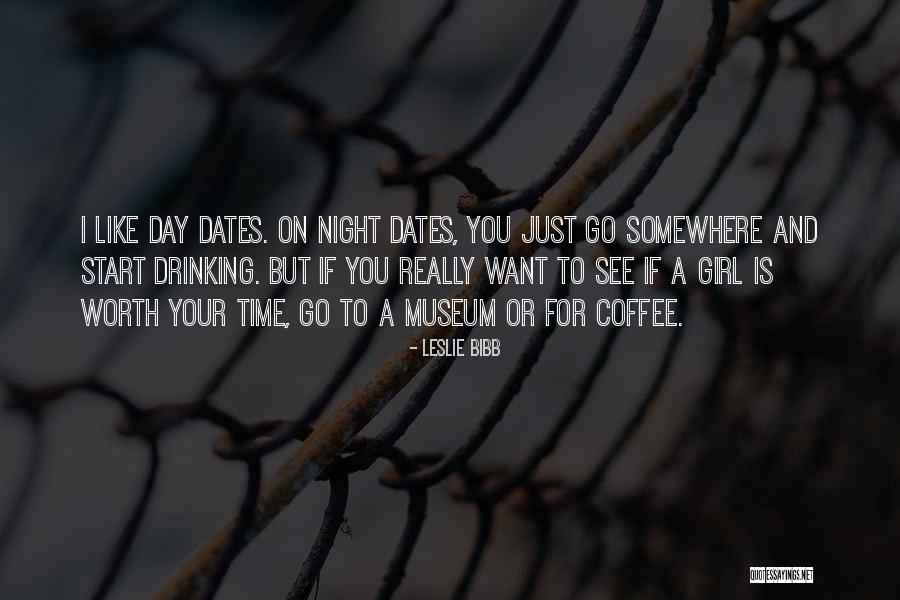 Time And Dates Quotes By Leslie Bibb Time And Dates Quotes By Leslie Bibb