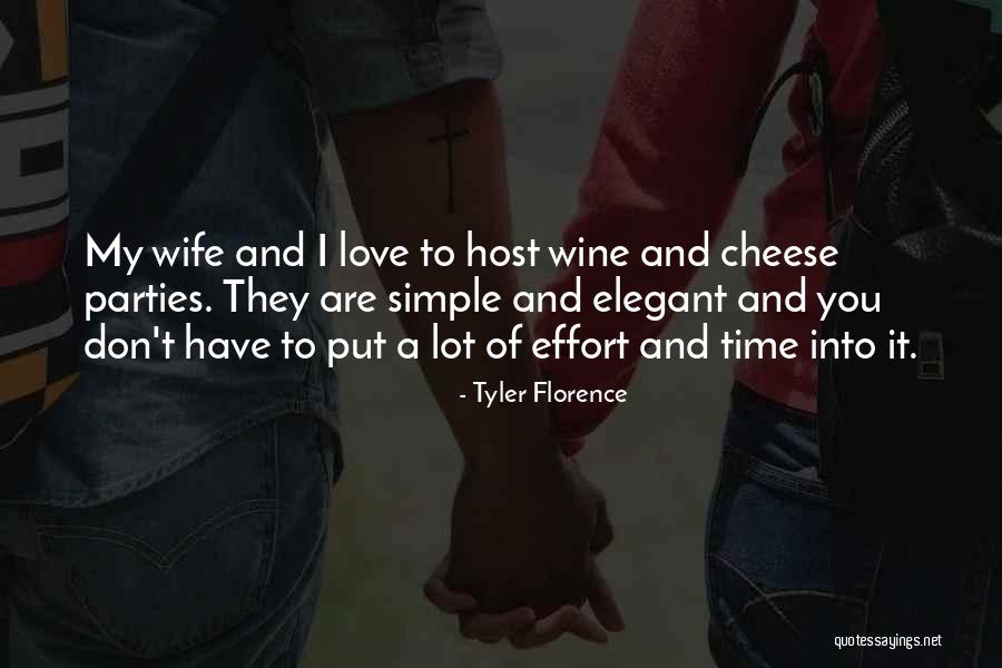 Time And Effort Love Quotes By Tyler Florence