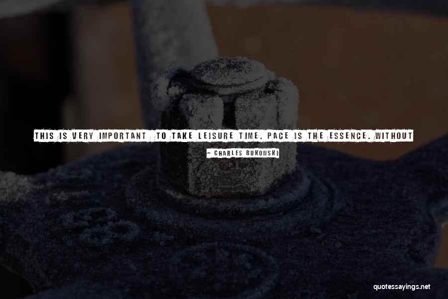 Time And Essence Quotes By Charles Bukowski Time And Essence Quotes By Charles Bukowski
