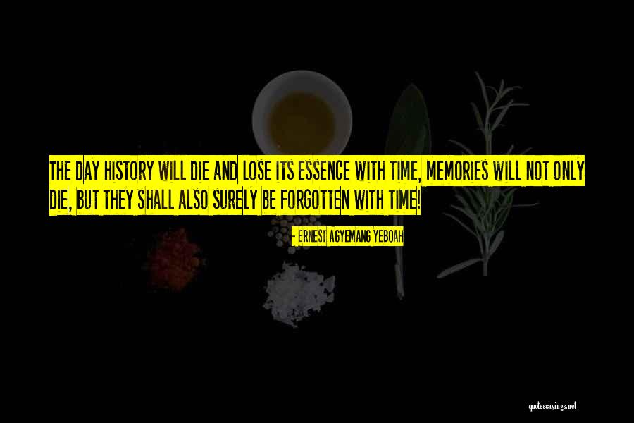 Time And Essence Quotes By Ernest Agyemang Yeboah Time And Essence Quotes By Ernest Agyemang Yeboah