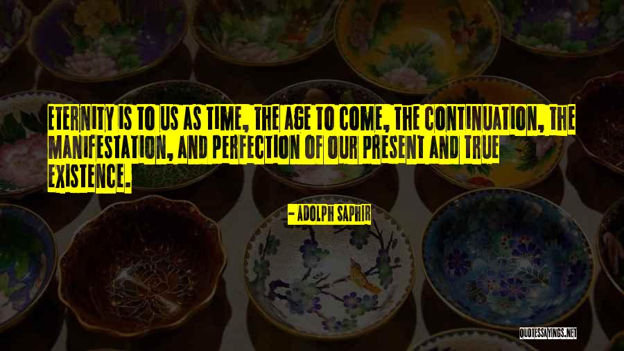 Time And Eternity Quotes By Adolph Saphir Time And Eternity Quotes By Adolph Saphir